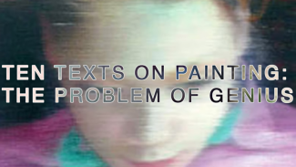Ten Texts on Painting: The Problem of Genius